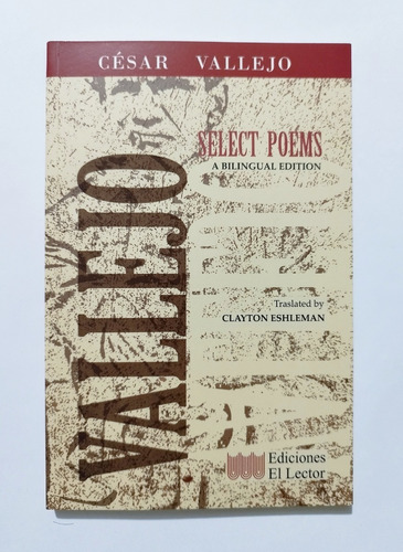 César Vallejo - Select Poems / Clayton Eshleman / Bilingüe