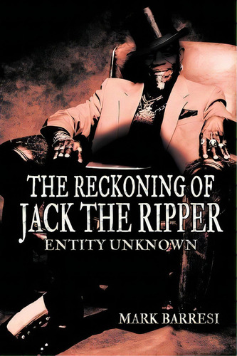 The Reckoning Of Jack The Ripper, De Mark Barresi. Editorial Authorhouse, Tapa Blanda En Inglés