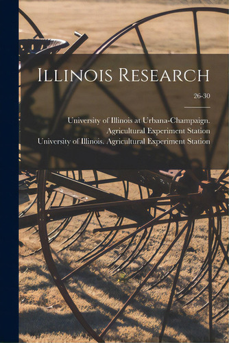 Illinois Research; 26-30, De University Of Illinois At Urbana-cham. Editorial Hassell Street Pr, Tapa Blanda En Inglés