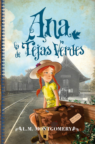 Ana, La De Tejas Verdes - Lucy Maud Montgomery