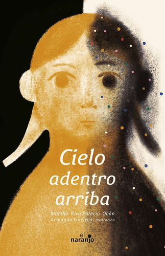 Cielo Adentro Arriba: No Aplica, de Arnando Fonseca. Serie No aplica, vol. No aplica. Editorial ediciones el naranjo, tapa pasta blanda, edición 1 en español, 2022