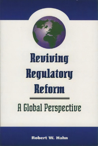 Reviving Regulatory Reform, De Robert W. Hahn. Editorial Aei Press, Tapa Blanda En Inglés