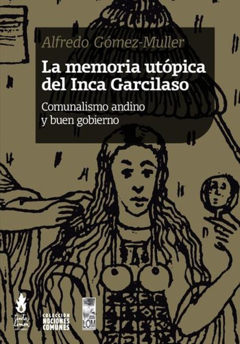 Memoria Utópica Del Inca Garcilaso, La - Gómez Muller