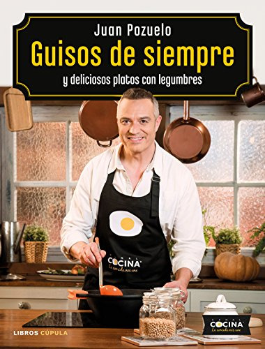 Guisos De Siempre: Y Deliciosos Platos Con Legumbres -cocina