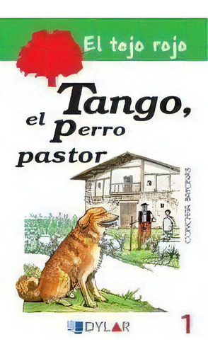 Tango El Perro Pastor Nãâº1 Tejo Rojo, De Bayonas,conchita. Editorial Dylar Ediciones, S.l, Tapa Blanda En Español