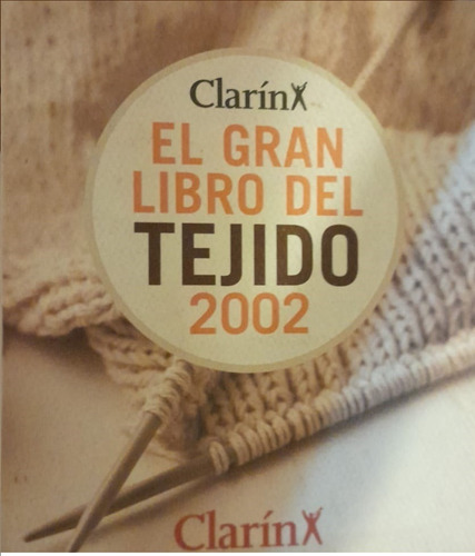 Clarín El Gran Libro Del Tejido 2002 / Con Estuche