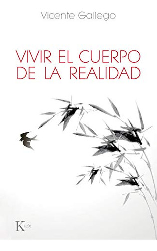 Vivir El Cuerpo De La Realidad / Vicente Gallego Barrado