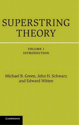 Superstring Theory : 25th Anniversary Edition: Introduction, De Michael B. Green., Vol. 1. Editorial Cambridge University Press, Tapa Dura En Inglés