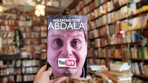 You Turk. Delirios Bipolares. Washington Abdala. (Usado)