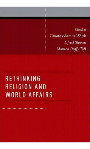Rethinking Religion And World Affairs, De Timothy Samuel Shah. Editorial Oxford University Press Inc, Tapa Blanda En Inglés