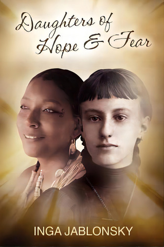 Daughters Of Hope And Fear, De Jablonsky, Inga. Editorial Lulu Pr, Tapa Blanda En Inglés