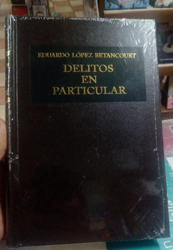 Delitos En Particular 4 - Eduardo Lopez Betancourt (2596)