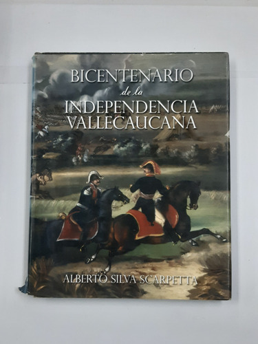 Bicentenario De La Independencia Vallecaucana Alberto Silva 