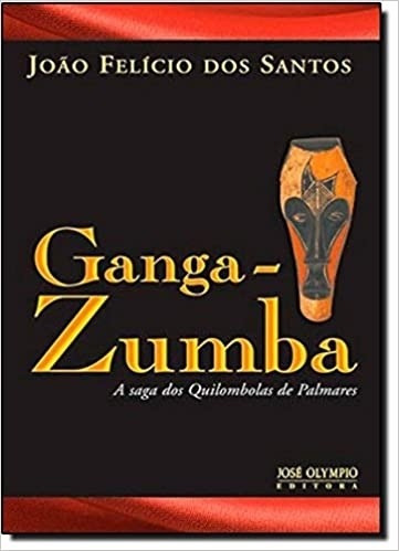 Livro Ganga- Zumba , A Saga Dos Quil João Felicio Dos S