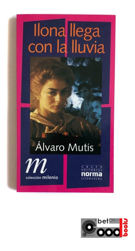 Libro Álvaro Mutis - Ilona Llega Con La Lluvia - Como Nuevo 