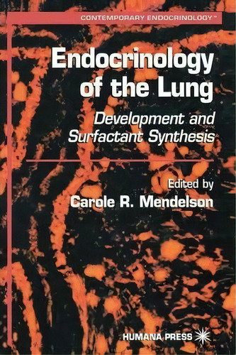 Endocrinology Of The Lung, De Carole R. Mendelson. Editorial Humana Press Inc, Tapa Dura En Inglés