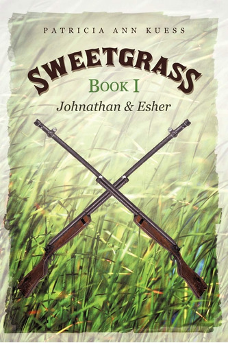 Libro:  Sweetgrass: Book I: Johnathan And Esher