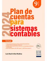 Comprar Plan De Cuentas Para Sistemas Contables 2024: Plan De Cuentas Para Sistemas Contables 2024, De Luis Raúl Uribe Medina, Sistema De. Editorial Ecoe, Tapa Blanda, Edición 1 En Español, 2024