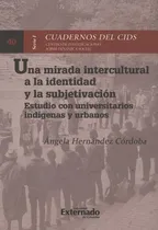 Comprar Livro -  Una Mirada Intercultural A La Identidad Y La Subjetivación. Estudio Con Universitarios Indígenas Y Urbanos