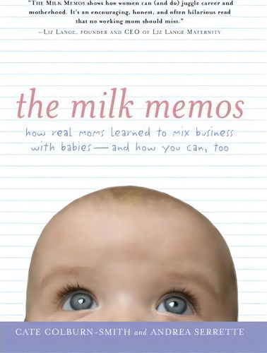 The Milk Memos: How Real Moms Learned To Mix Business With Babiesand How You Can, Too, De Cate Colburn-smith., Vol. 1. Editorial Penguin Putnam Inc, Tapa Blanda En Inglés