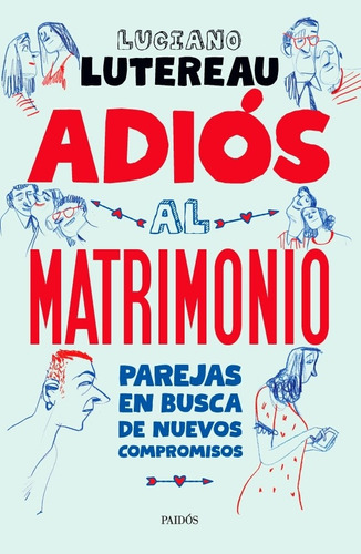 Libro Adis Al Matrimonio - Luciano Lutereau - Paids