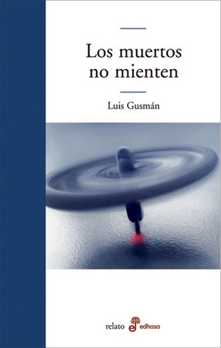 Los Muertos No Mienten - Luis Gusman