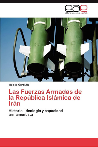 Libro: Las Fuerzas Armadas De La República Islámica De Irán: