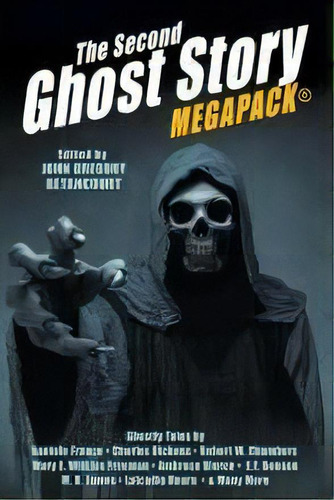 The Second Ghost Story Megapack(r) : 25 Classic Ghost Stories, De John Gregory Betancourt. Editorial Wildside Press, Tapa Blanda En Inglés