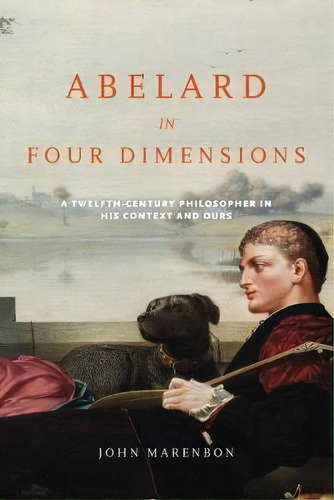 Abelard In Four Dimensions, De Dr. John Marenbon. Editorial University Notre Dame Press, Tapa Blanda En Inglés