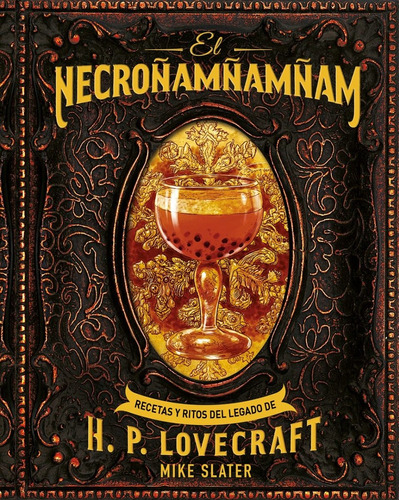 El Necroñamñamñam Recetas Y Ritos Del Legado De H Lovecraft