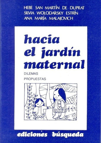 Hacia El Jardin Maternal - San Martin De Duprat, Heb, de San Martin De Duprat Malajovich Y s. Editorial BUSQUEDA en español
