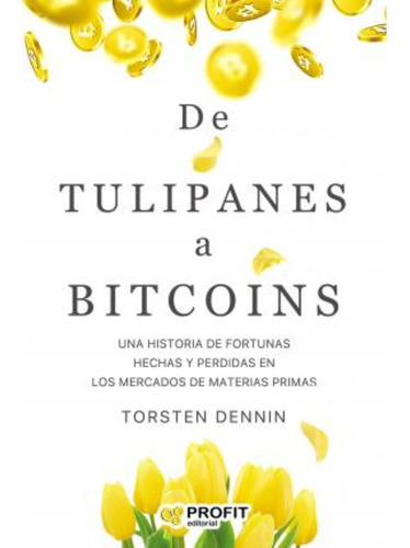 De Tulipanes A Bitcoins