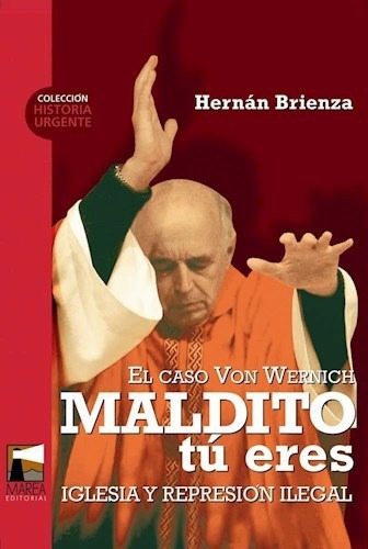 Maldito Tu Eres El Caso Von Wernich, De Brienza Hernan., Vol. 1. Editorial Marea, Tapa Blanda En Español