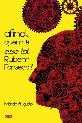 Afinal quem é este tal Rubem Fonseca, de Augusto, Marcio. Editora Crivo Editorial Ltda, capa mole em português, 2018