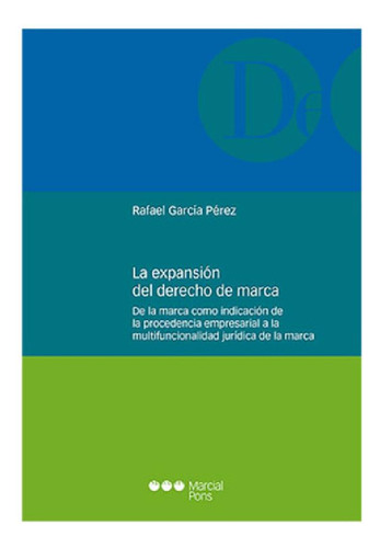 Libro - La Expansión Del Derecho De Marca - Garcia Peerez,, De Garcia Peerez Rafael. Editorial Marcial Pons En Español