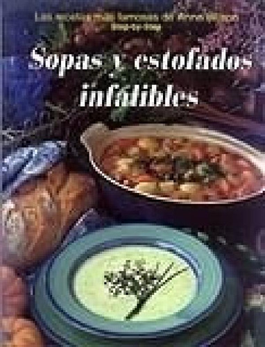 Libro - Sopas Y Estofados Infalibles Las Recetas Mas Famosa