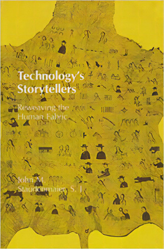 Technology's Storytellers: Reweaving The Human Fabric, De Staudenmaier, John M.. Editorial Mit Pr, Tapa Blanda En Inglés
