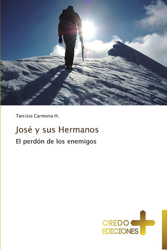 Libro José Y Sus Hermanos El Perdón De Los Enemigos (spanis