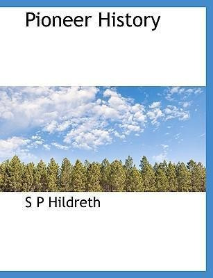 Pioneer History - S P Hildreth