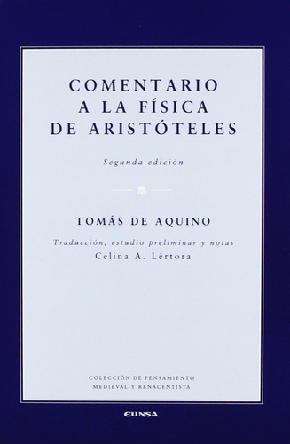 Comentario a la física de Aristóteles, de Tomas De Aquino., vol. 0. Editorial EDICIONES UNIVERSIDAD DE NAVARRA, tapa blanda en español, 2011