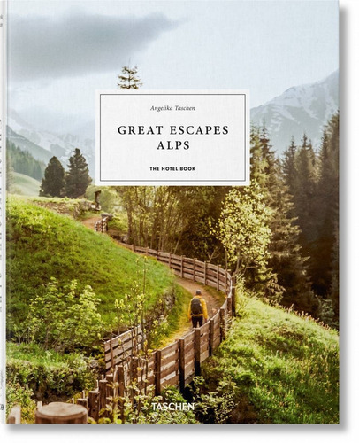 Great Escapes Alps. The Hotel Book, De Taschen, Angelika. Editorial Taschen, Tapa Dura En Inglés