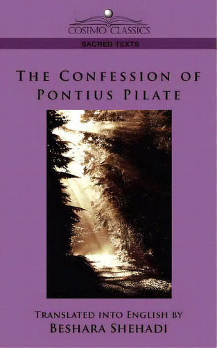 The Confession Of Pontius Pilate, De Shehadi, Beshara. Editorial Cosimo Inc, Tapa Blanda En Inglés