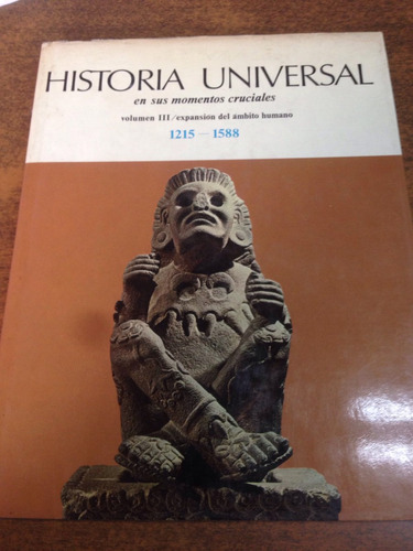 Historia Universal En Sus Momentos Cruciales Vol Iii