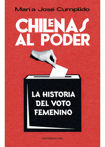 Libro Chilenas Al Poder. Historia Del Voto Femenino