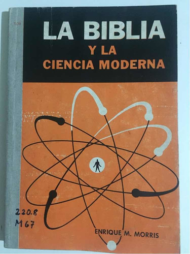 La Biblia Y La Ciencia Moderna Enrique Morris Editor Moody (Usado)