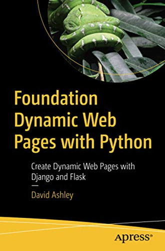 Foundation Dynamic Web Pages With Python: Create Dynamic Web