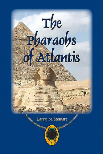 The Pharaohs Of Atlantis, De Stewart, Larry N.. Editorial Createspace, Tapa Blanda En Inglés