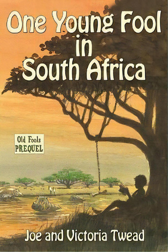 One Young Fool In South Africa, De Joe Twead. Editorial Ant Press, Tapa Blanda En Inglés