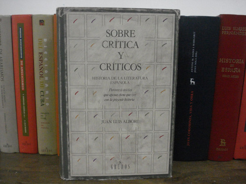 Sobre Crítica Y Críticos Juan Luis Alborg Editorial Gredos