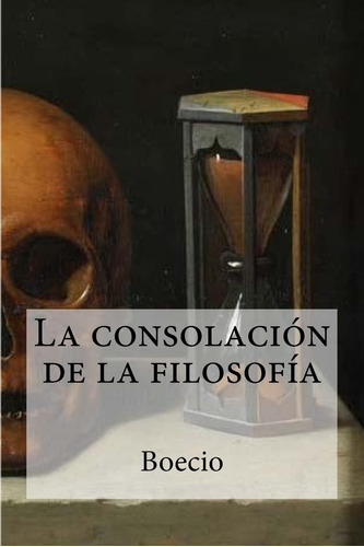 Libro: La Consolación De La Filosofía (spanish Edition)